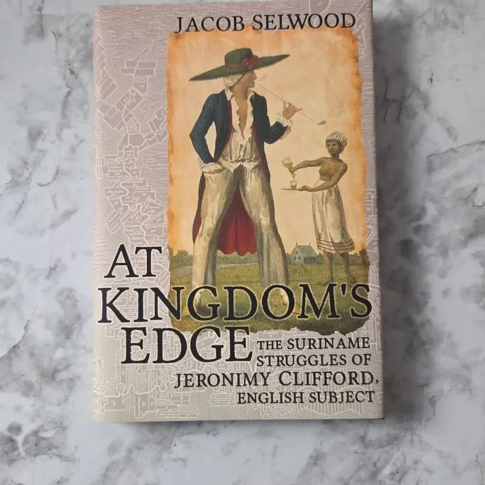At Kingdom's Edge: The Suriname Struggles of Jeronimy Clifford, English Subject‎